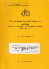 Image of Melihat ke Belakang dan Menatap ke Depan dengan Memperkokoh Dasar Hukum yang Berlaku Hingga Kini dan di Waktu yang Akan Datang (Seminar Kepolisian Negara Republik Indonesia tentang Perspektif Pembangunan dan Pengembangan Bidang Hukum pada PELITA VII
