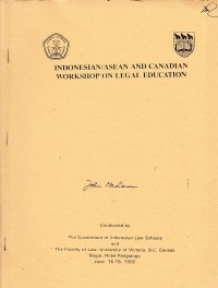 Image of Indonesian/ASEAN and Canadian Workshop on Legal Education : Trends in Curriculum : The Canadian Experience