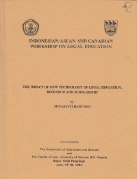 Image of Indonesian/ASEAN and Canadian Workshop on Legal Education : The Impact of New Technology of Legal Education, Research and Scholarship