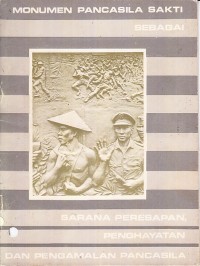 Image of Monumen Pancasila Sakti sebagai Sarana Peresapan, Penghayatan dan Pengamalan Pancasila