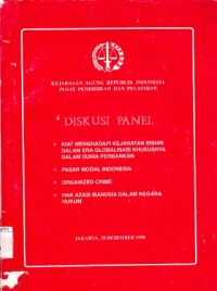 Image of Diskusi Panel : Kiat Menghadapi Kejahatan Bisnsi Dalam Era Globalisasi Khususnya Dalam Dunia Perbankan, Pasar Modal Indonesia, Organized Crime, Hak Azasi Manusia Dalam Negara Hukum