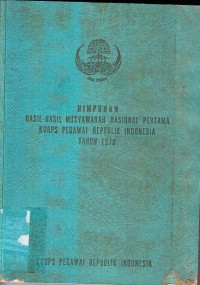 Image of Himpunan Hasil-hasil Musyawarah Nasional Pertama Korps Pegawai Republik Indonesia Tahun 1978