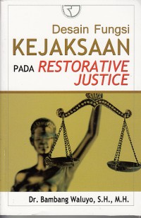 Image of Desain fungsi kejaksaan pada restorative justice