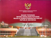 Image of Bahan Tayangan Materi Sosialisasi Putusan Majelis Permusyawaratan Rakyat Republik Indonesia