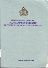 Image of Himpunan bujuklak, bujuklap dan bujukmin proses penyidikan tindak pidana