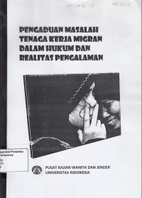 Image of Pengaduan masalah tenaga kerja migran dalam hukum dan realitas pengalaman