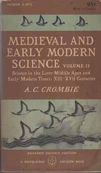 Image of Medieval and Early Modern Science Volume II: science in the later middle ages and early modern times: xiii-xvii centuries