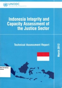 Image of Indonesia integrity and capacity assessment of the justice sector : technical assessment report