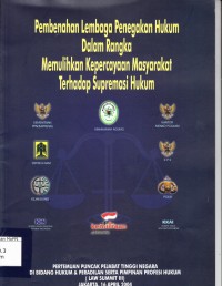 Image of Pembenahan Lembaga Penegakan Hukum dalam rangka Memulihkan Kepercayaan Masyarakat Terhadap Supremasi Hukum