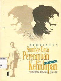 Image of Membangun Sumber Daya Perempuan, Membangun Kehidupan : prosiding seminar nasional, Jakarta 20 April 2000