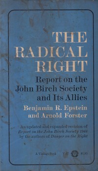 Image of The radical right: report on the Jhon Birch Society and Its Allies