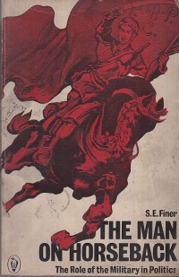 Image of The man on horseback: the role of the military in politics