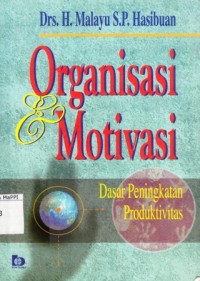 Image of Organisasi dan Motivasi: dasar peningkatan produktivitas