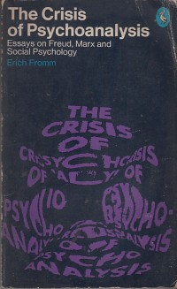 Image of The crisis of psychoanalysis: essays on freud, marx, and social psychology