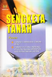 Image of Sengketa Tanah: Kasus Tanah Tambusai Timur Riau dan Tanah Hutan Lindung Pegunungan Meratus Kalimantan Selatan