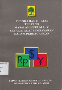 Image of Pengkajian Hukum tentang Masalah Hukum L/C Sebagai Alat Pembayaran dalam Perdagangan