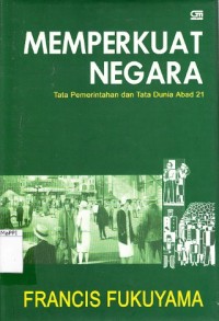 Image of Memperkuat Negara : tata pemerintahan dan tata dunia abad 21
