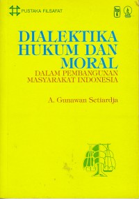 Image of Dialektika Hukum dan Moral: dalam Pembangunan Masyarakat Indonesia