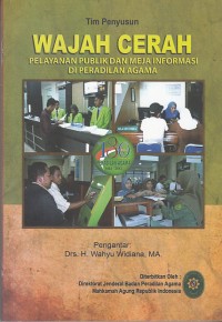 Image of Wajah cerah: pelayanan publik dan meja informasi di peradilan agama