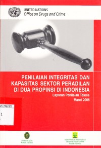 Image of Penilaian Integritas dan Kapasitas Sektor Peradilan di Dua Propinsi di Indonesia: laporan penelitian teknis Maret 2006