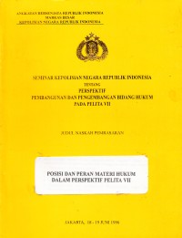 Image of Polisi dan Peran Materi Hukum dalam Perspektif PELITA VII: Seminar Kepolisian Negara Republik Indonesia tentang Perspektif Pembangunan dan Pengembangan Bidang Hukum pada PELITA VII