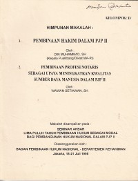 Image of Himpunan Makalah: Pembinaan hakim dalam PJP II dan Pembinaan Profesi Notaris sebagai Upaya Meningkatkan Kwalitas Sumber Daya Manusia dalam PJP II