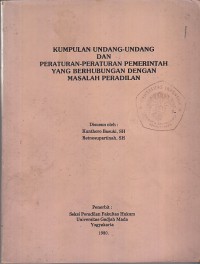Image of Kumpulan undang-undang dan peraturan-peraturan pemerintah yang berhubungan dengan masalah peradilan