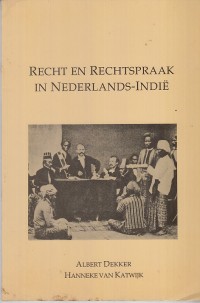 Image of Recht en rechtspraak in nederlands-indië = Hukum dan keadilan di Hindia-Belanda