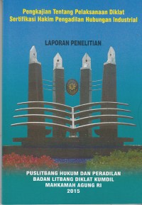 Image of Pengkajian tentang pelaksanaan diklat sertifikasi hakim pengadilan hubungan industrial