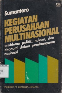 Image of Kegiatan perusahaan multinasional: problema politik, hukum dan ekonomi dalam pembangunan nasional