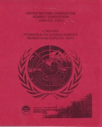 Image of United Nations Convention Against Corruption (UNCAC), Konvensi Perserikatan Bangsa - Bangsa Menentang Korupsi, 2003