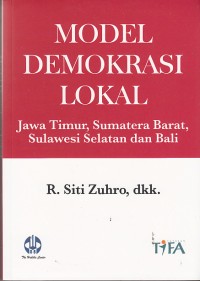 Image of Model demokrasi lokal: jawa timur, sumatera barat, sulawesi selatan, dan bali