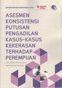 Image of Asesmen konsistensi putusan pengadilan kasus-kasus kekerasan terhadap perempuan