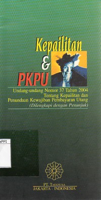 Image of Kepailitan dan Penundaan Kewajiban Pembayaran Utang: undang-undang nomor 37 tahun 2004 tentang kepailitan dan penundaankewajiban pembayaran utang