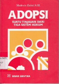 Image of Adopsi : suatu tinjauan dari tiga sistem hukum