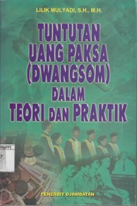 Image of Tuntutan Uang Paksa (Dwansom) dalam Teori dan Praktik