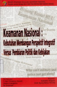 Image of Keamanan Nasional : Kebutuhan Membangun Perspektif Integratif Versus Pembiaran Politik dan Kebijakan