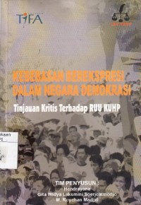 Image of Kebebasan Berekspresi dalam Negara Demokrasi : tinjauan kritis terhadap RUU KUHP