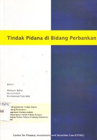 Image of Tindak Pidana di Bidang Perbankan : penggunaan undang-undang pemberantasan tindak pidana korupsi terhadap tindak pidana di bidang perbankan