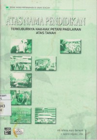 Image of Atas Nama Pendidikan : terkuburnya hak-hak petani Pagilaran atas tanah