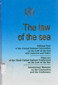 Image of The Law of The Sea : official text of the united nations convention on the law of the sea with annxes and index