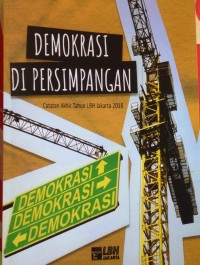 Image of Demokrasi di Persimpangan : Catahu LBH Jakarta 2018